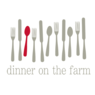 Dinner on the Farm